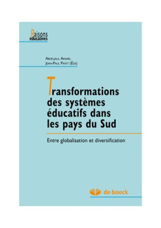 Transformations des systèmes éducatifs dans les pays du Sud. Entre globalisation et diversification