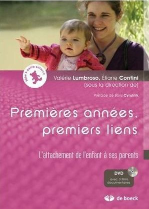 Premières années, premiers liens. L'attachement de l'enfant à ses parents, avec 3 DVD