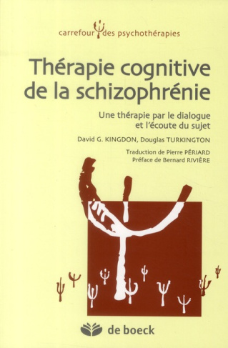 Thérapie cognitive de la schizophrénie. Une thérapie par le dialogue et l'écoute du sujet