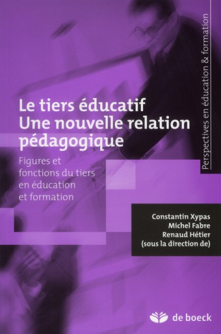 Le tiers éducatif Une nouvelle relation pédagogique. Figures et fonctions du tiers en éducation et f