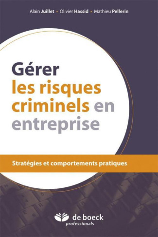 Gérer les risques criminels en entreprise / Stratégies et comportements pratiques