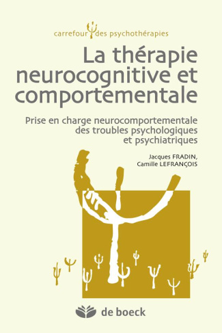 La thérapie neurocognitive et comportementale. Prise en charge neurocomportementale des troubles psy