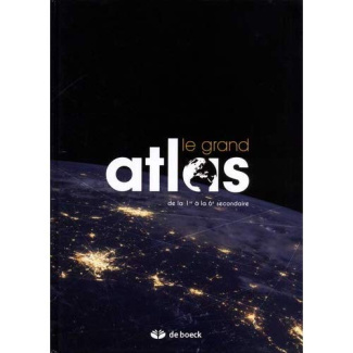 LE GRAND ATLAS. DE LA 1RE A LA 6E SECONDAIRE, 15E EDITION
