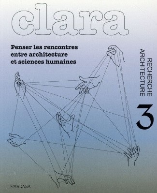 Clara N° 3 : Penser les rencontres entre architecture et sciences humaines