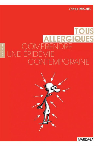 Tous allergiques. Comprendre une épidemie contemporaine