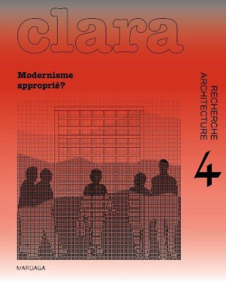Clara N° 4 : Modernisme(s) approprié(s) ?