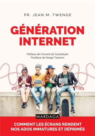 Génération Internet. Comment les écrans rendent nos enfants immatures et déprimés