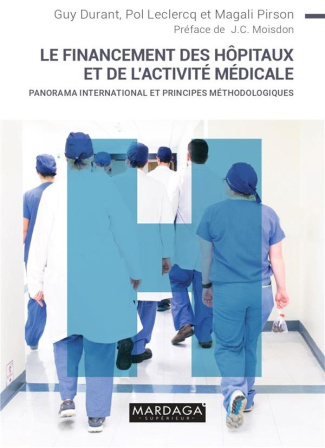 Le financement des hôpitaux et de l'activité médicale. Panorama international et principes méthodolo