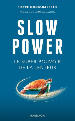 Slow Power. Le super-pouvoir de la lenteur