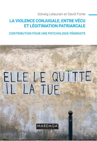 La violence conjugale, entre vécu et légitimation patriarcale. Contribution pour une psychologie fém