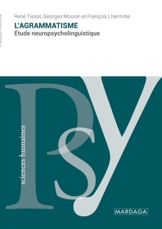 L'agrammatisme. Etude neuropsycholinguistique