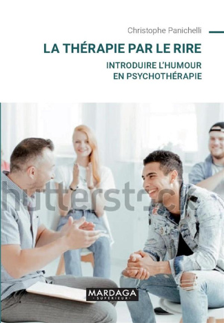 La thérapie par le rire. Introduire l'humour en psychothérapie