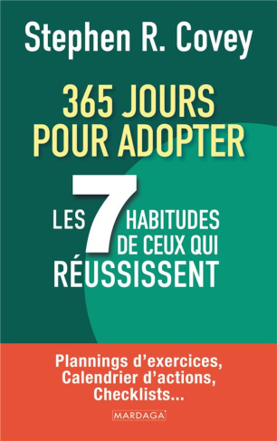 365 jours pour adopter les 7 habitudes de ceux qui réussissent. Plannings d’exercices, calendrier d’