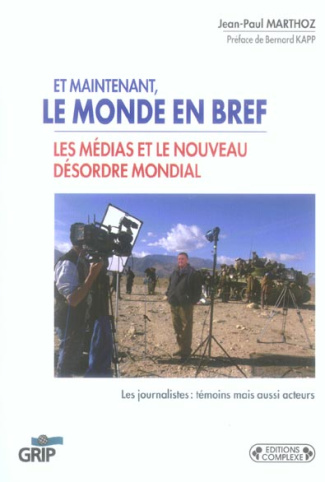 Et maintenant, le monde en bref. Les médias et le nouveau désordre mondial
