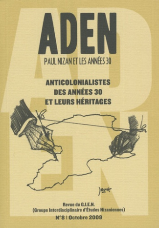 Aden N° 8, Octobre 2009 : Anticolonialistes des années 30 et leurs héritages