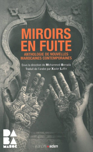Miroirs en fuite. Anthologie de nouvelles marocaines contemporaines