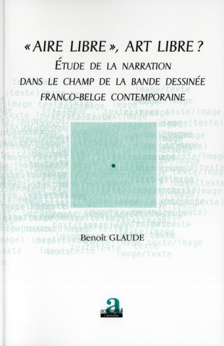 Aire libre, art libre ? Etude de la narration dans le champ de la bande dessinée franco-belge...