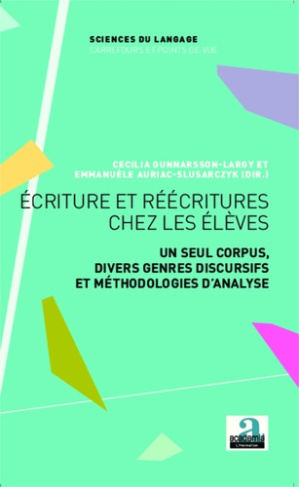 Ecritures et réécritures chez les élèves. Un seul corpus, divers genres discursifs et méthodologies