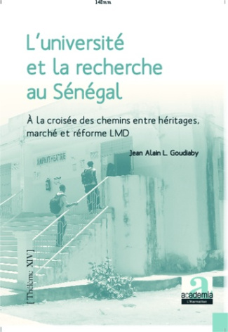 L'université et la recherche au Sénégal. A la croisée des chemins entre héritages, marché et réforme
