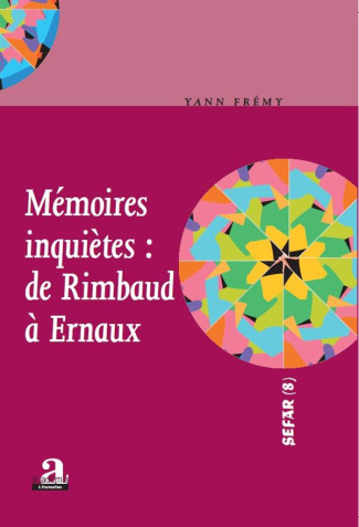 Mémoires inquiètes : de Rimbaud à Ernaux