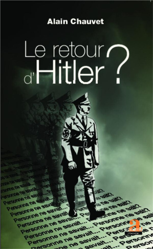 Le retour d'Hitler ? Personne ne savait... Personne ne sait ?