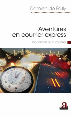 Aventures en courrier express. Tribulations d'un coursier
