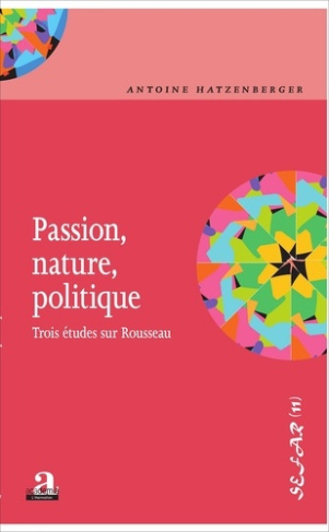 Passion, nature, politique. Trois études sur Rousseau