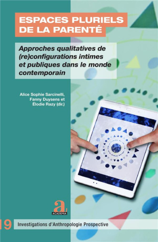 Espaces pluriels de la parenté. Approches qualitatives de (re)configurations intimes et publiques da