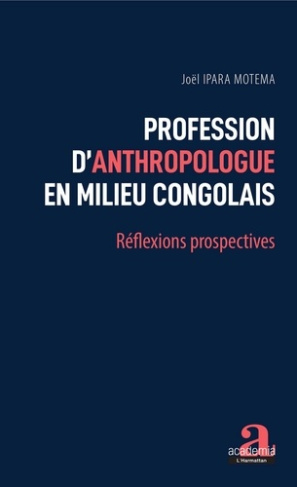 Profession d'anthropologue en milieu congolais. Réflexions prospectives