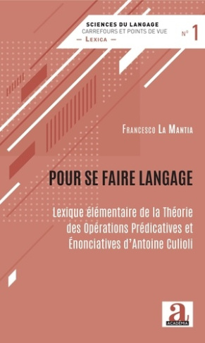 Pour se faire langage. Lexique élémentaire de la Théorie des Opérations Prédicatives et Enonciatives