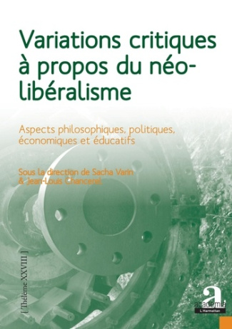 Variations critiques à propos du néolibéralisme. Aspects philosophiques, politiques, économiques et