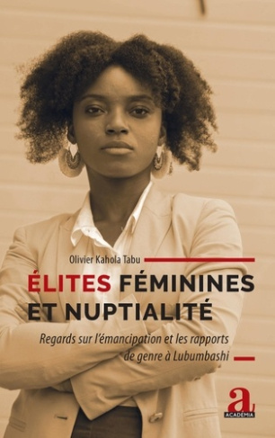 Élites féminines et nuptialité. Regards sur l'émancipation et les rapports de genre à Lubumbashi
