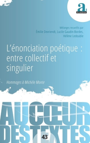 L’énonciation poétique : entre collectif et singulier. Hommages à Michèle Monte