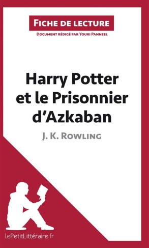 Harry Potter et le prisonnier d'Azkaban de J-K Rowling. Fiche de lecture