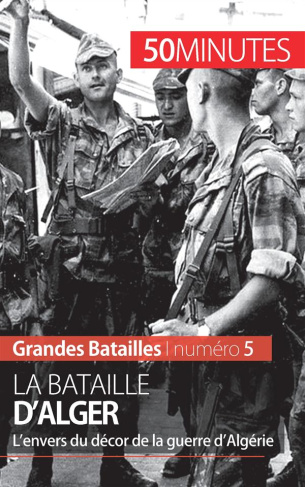 La bataille d'Alger. La lutte pour l'indépendance