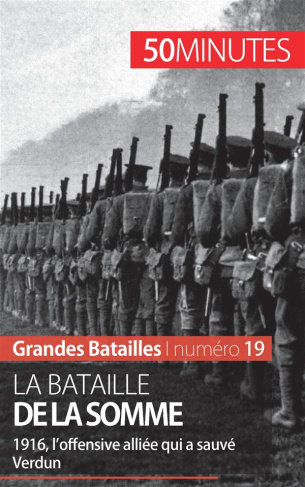 La bataille de la somme : l'offensive alliée qui a sauvé Verdun. 50 minutes pour comprendre la batai