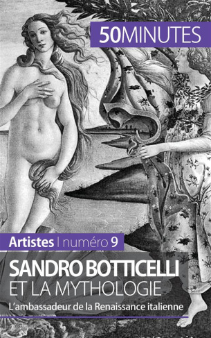 Sandro Botticelli et la mythologie. L'ambassadeur de la Renaissance italienne