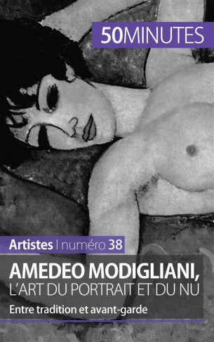 Amedeo Modigliani, l'art du portrait et du nu. Entre tradition et avant-garde