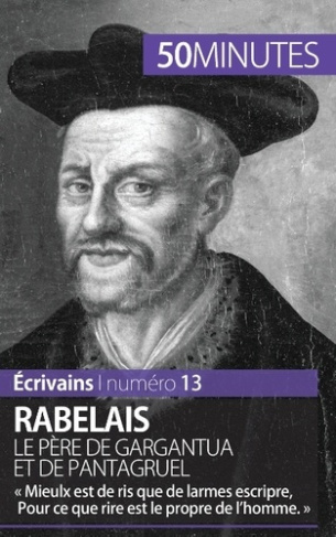 Rabelais, le père de Gargantua et de Pantagruel. « Mieulx est de ris que de larmes escripre, Pour ce