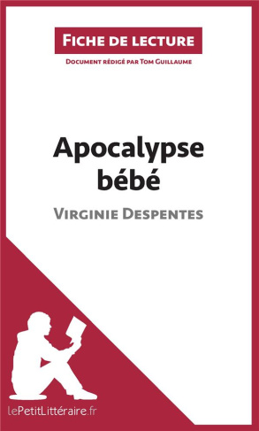 Apocalypse bébé. Résumé complet et analyse détaillée de l'oeuvre