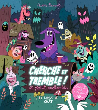 La forêt enchantée. Cherche et tremble !
