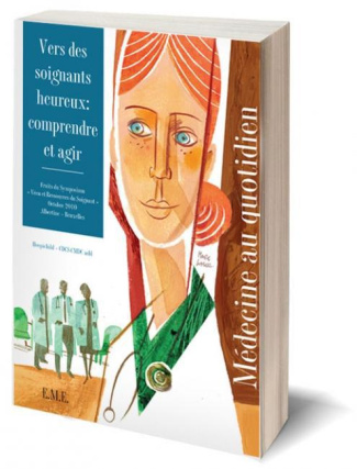 Vers des soignants heureux : comprendre et agir. Fruits du Symposium "Vécu et ressources du soignant