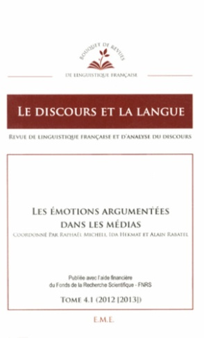 Le discours et la langue N° 4.1/2012-2013 : Les émotions argumentées dans les médias