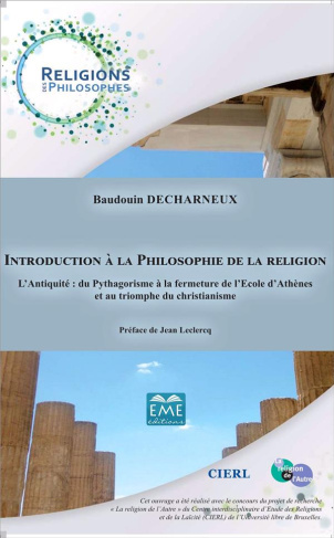 Introduction à la philosophie de la religion. l'Antiquité : du Pythagorisme à la fermeture d l'Ecole