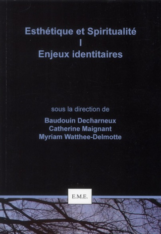 Esthétique et spiritualité. Tome 1, Enjeux identitaires
