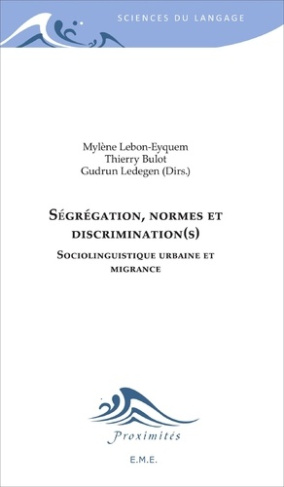 Ségrégation, normes et discrimination(s). Sociolinguistique urbaine et migrance