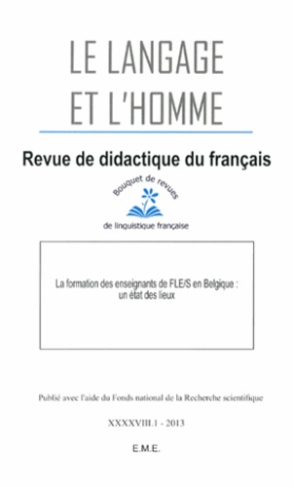 Le Langage et l'Homme Volume 48 N° 1/2013 : La formation des enseignants de FLE/S en Belgique : un é