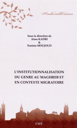 L'institutionnalisation du genre au Maghreb et en contexte migratoire