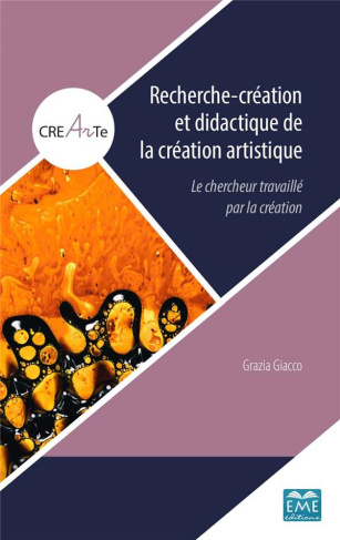 Recherche-création et didactique de la création artistique. Le chercheur travaillé par la création