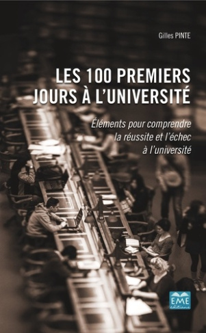 Les 100 premiers jours à l'université. Eléments pour comprendre la réussite et l'échec à l'universit